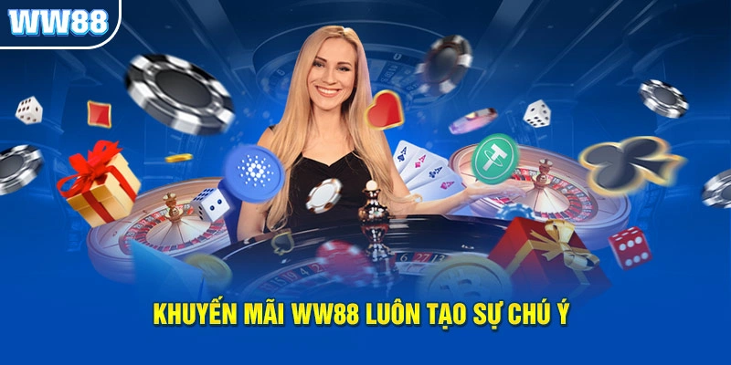 Khuyến mãi WW88 luôn tạo sự chú ý